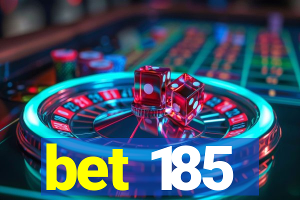 bet 185